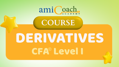 Derivatives – CFA Level I Course (Kim test)